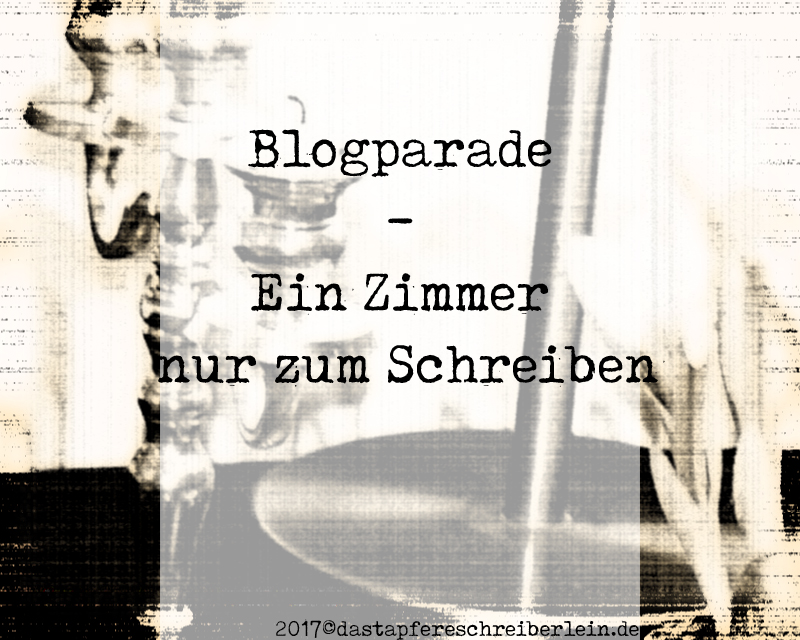 Blogparade: Ein Zimmer nur zum Schreiben